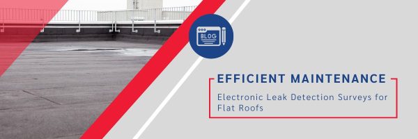 Roof Electronic Leak Detection for commercial flat roofs
