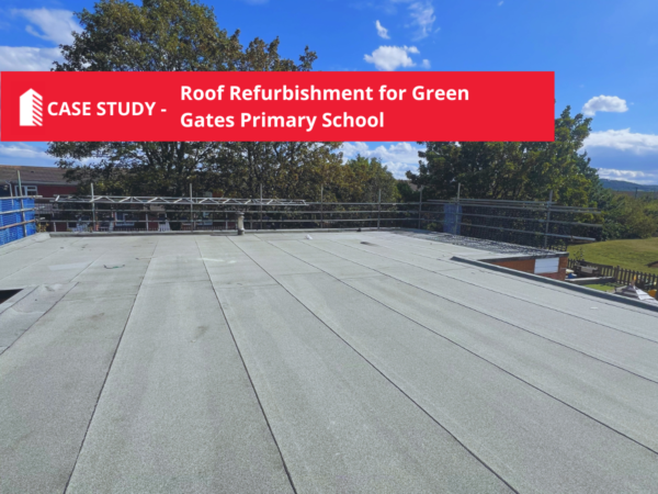Flat Roof Refurbishment for Primary Schools: Green Gates