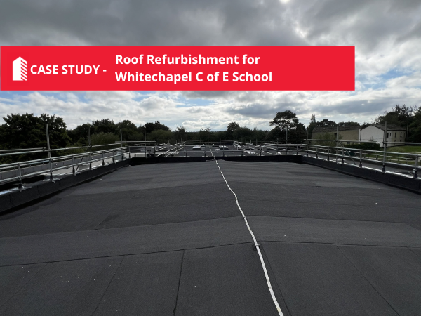 Whitechapel C of E School Roof Refurbishment